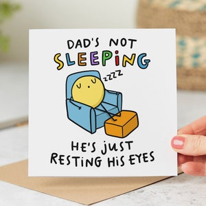 Funny Dad Card - Dad's Not Sleeping He's Just Resting His Eyes - Birthday Card - Father's Day Card - Personalised Card