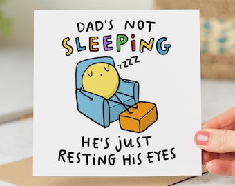 Funny Dad Card - Dad's Not Sleeping He's Just Resting His Eyes - Birthday Card - Personalised Card