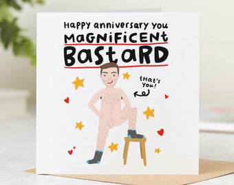 Happy Anniversary You Magnificent Bastard - Funny Anniversary Card - Personalised Card