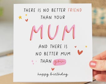No Better Friend Than Your Mum, Birthday Card for Mum, No Better Mum Than You, Personalised Card
