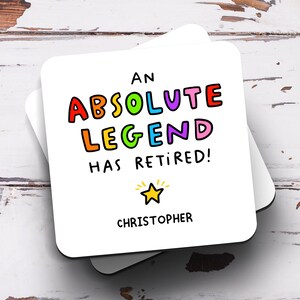 An Absolute Legend Has Retired Coaster - Personalised Retirement Gift, Funny Retirement Gift