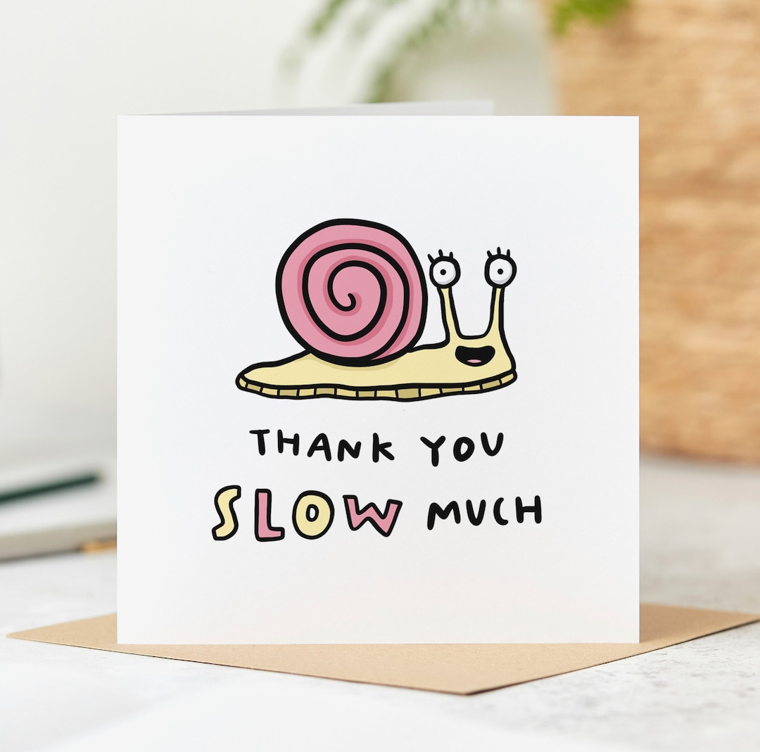 Thank You Slow Much, Funny Thank You Card, Best Friend, Mentor, Work ...