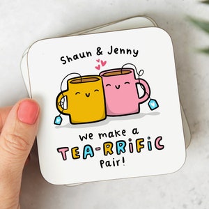 We Make A Tea-rrific Pair Coaster - Personalised Gift, Anniversary Gift, Birthday Gift, Romantic Gift, Friend Gift, Best Friend