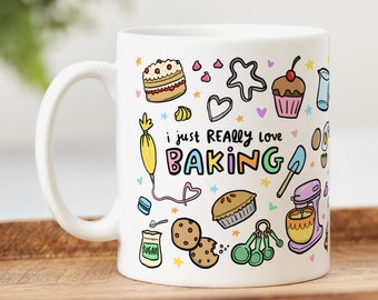 I Just Really Love Baking Mug