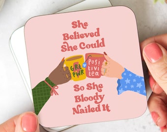 She Believed She Could Coaster - Feminist Gift, Friendship Gift, New Job, Promotion, Congratulations, Exams, Good Luck Thank You Gift