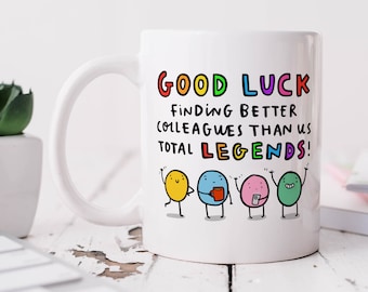 Good Luck Finding Better Colleagues Mug - Personalised Gift, Leaving Job Gift, New Job, Retirement Gift, For Work Friend, Colleague, Boss