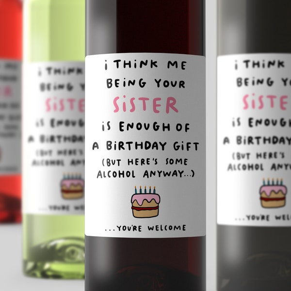 Being Your Sister Is Enough Of A Birthday Gift Wine Label - Funny Gift For Brother, Sister
