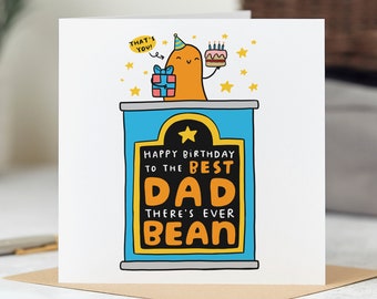 May include: A white card with a cartoon bean wearing a party hat and holding a present and a cake. The bean is standing on a can that says "Happy Birthday to the Best Dad There's Ever Bean".