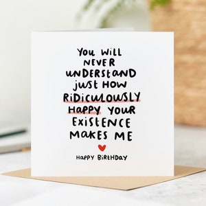 You Make Me Ridiculously Happy Birthday Card, Birthday Card For The One I Love, You Make Me Happy
