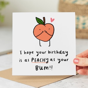 I Hope Your Birthday Is As Peachy As Your Bum - Funny Birthday Card, Nice Bum, Peachy Bum, Personalised Card