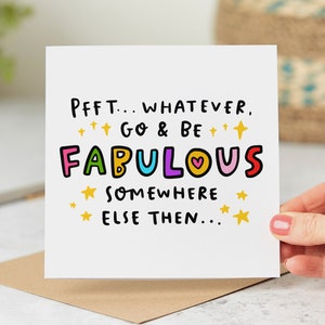 Funny Leaving Card, Go And Be Fabulous Somewhere Else, New Job Card, Congrats Card, Colleague Card, Leaving Work, Retirement Card, Good Luck