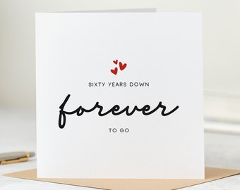 60 Year Anniversary Card - Sixty Years Down Forever To Go Anniversary Card, 60th Wedding Anniversary Card