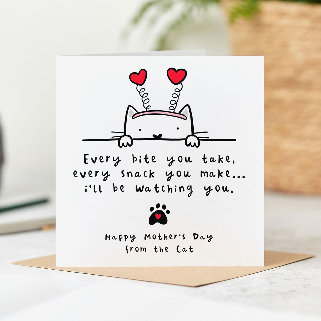 Funny Mother's Day Card From the Cat Card | Every Snack You Make ...