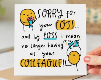 No Longer Having Me As Your Colleague - Funny New Job Leaving Card - Sorry For Your Loss - Personalised Card