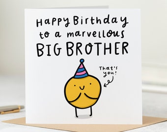 May include: A birthday card with a yellow cartoon character wearing a party hat. The card says "Happy Birthday to a marvellous Big Brother" and "That's you!" with an arrow pointing to the character.