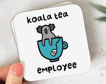 Koala Tea Employee Coaster - Funny Thank You Gift, Employee Appreciation Day Gift, For Work Friend, Colleague