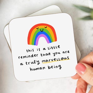 You Are A Truly Marvellous Human Being® Coaster - Friendship Gift, Thank You Gift, Positivity, Rainbow