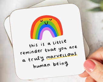 You Are A Truly Marvellous Human Being® Coaster - Friendship Gift, Thank You Gift, Positivity, Rainbow