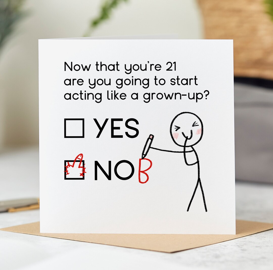 Funny 21st Birthday Card - Are You Going to Start Acting Like A Grown ...