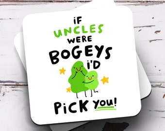 If Uncles Were Bogeys I'd Pick You Coaster - Funny Uncle Gift, Uncle Birthday Gift, Best Uncle, Cheeky Banter