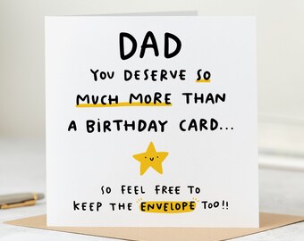 Dad You Deserve More Than A Birthday Card - Funny Dad Birthday Card, Keep The Envelope, Joke, For Him