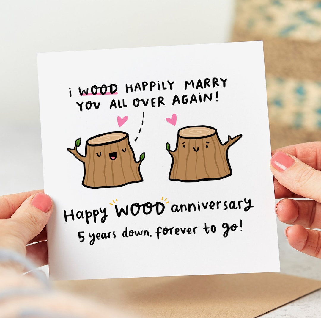 Funny 5th Anniversary Card, I Wood Happily Marry You Again, Wood
