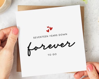 17 Year Anniversary Card - Seventeen Years Down Forever To Go - 17th Wedding Anniversary Card - Personalised Card