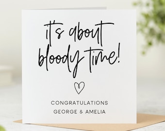 Funny Congrats Card - It's About Bloody Time - Personalised Card - Engagement Card, Wedding Card