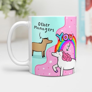 May include: White ceramic mug with a pink and blue design. The mug features a unicorn with a rainbow and the text "You" and a brown horse with the text "Other Managers".