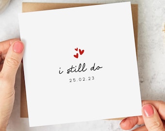 Personalised Anniversary Card, I Still Do, Romantic Card, Husband, Wife, Hearts