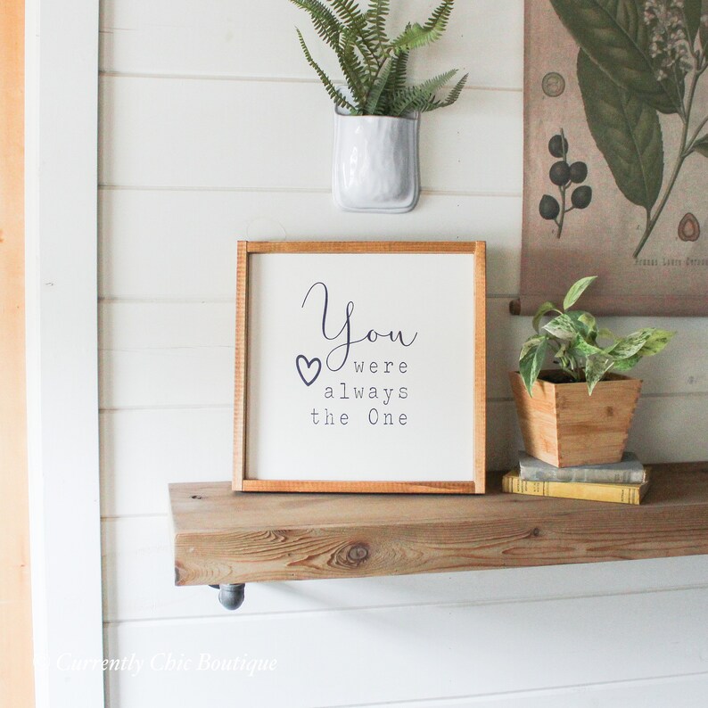 You Were Always The One Wood Sign Sign Wooden Sign Etsy