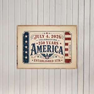 May include: A framed print with a vintage design celebrating America's 250th anniversary. The print features patriotic colors, including red, white, and blue, with the text "July 4, 2026 Celebrating 250 Years America Established 1776."
