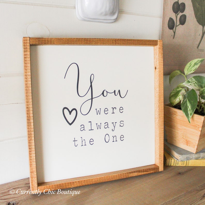 You Were Always The One Wood Sign Sign Wooden Sign Etsy
