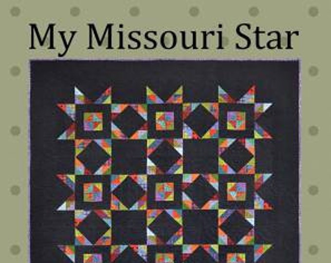 My Missouri Star Quilt Pattern, Bonnie Sullivan, All Through the Night, Quilt Pattern