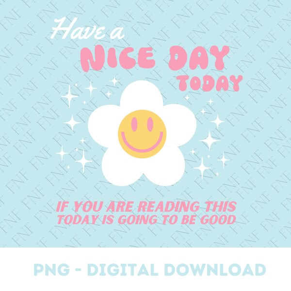 Have a Nice Day Today PNG, Retro Aesthetic PNG, Have a Good Day Png, Trendy Teen Png, Trendy Aesthetic Png, Retro Positivity Png