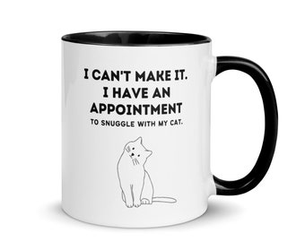 I Have an Appointment to Snuggle My Cat Mug