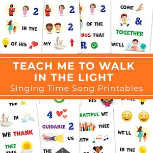 May include: A collection of educational song printables titled Teach Me to Walk in the Light. The pages feature colorful illustrations of children, religious symbols, hearts, lightbulbs, and text snippets to assist with singing time activities.
