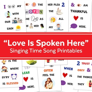 May include: A collection of printable song sheets with colorful illustrations and text. The title "Love Is Spoken Here" is displayed in a red banner. Each sheet features words, images, and symbols to aid in singing.