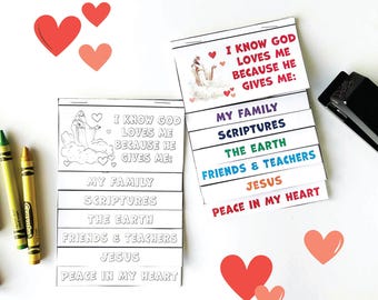 May include: Two paper crafts featuring the text I KNOW GOD LOVES ME BECAUSE HE GIVES ME followed by a list including MY FAMILY, SCRIPTURES, THE EARTH, FRIENDS & TEACHERS, JESUS, and PEACE IN MY HEART. One is black and white, one is colored.