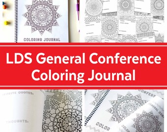 May include: A black and white coloring journal with the title "LDS General Conference Coloring Journal". The cover features a mandala design and the words "General Conference" and "Coloring Journal".