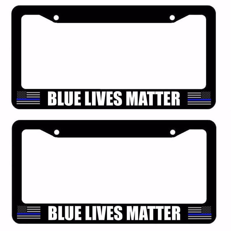 SUPPORT LAW ENFORCEMENT POLICE LIVES MATTER BLUE Black License Plate Frame NEW