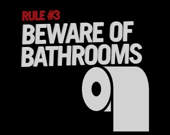 Rule #3 Beware of Bathrooms T-shirt