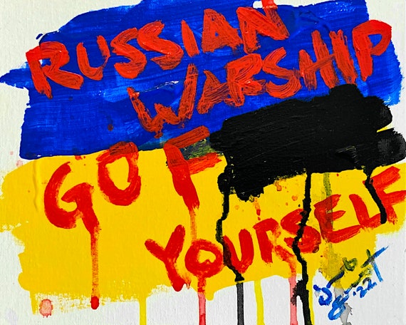 "Russian Warship, Go F*** Yourself" - 8"x10" - Acrylic on Panel