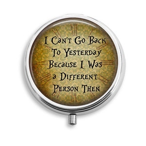 Alice Quote 3 Pill Box, Pill Case, Pill Container, Mints Container, Trinkets Box, Jewelry Box