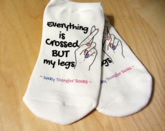 TTC Socks, IVF Gift, Surrogacy, IVF Socks, Lucky Transfer Socks - Everything is crossed but my legs - Fingers crossed for Transfer Day