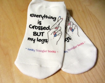 TTC Socks, IVF Socks, Lucky Transfer Socks -Everything is crossed but my legs - Fingers crossed for Transfer Day