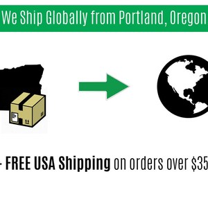 May include: Illustration of a package being shipped from Portland, Oregon to the world.  The text reads "We Ship Globally from Portland, Oregon! + FREE USA Shipping on orders over $35"