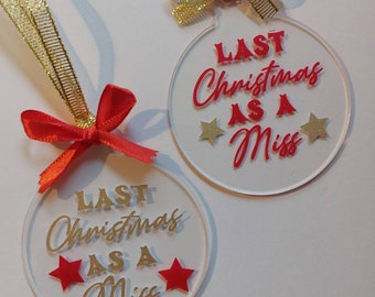 Last Christmas as a miss, miss to Mrs, future bride, bride bauble, bride to be, gift for bride to be, Christmas bride to be, bauble
