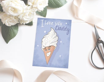 I love you Daddy ice cream greeting card to offer for Father's Day or to say I love you to his dad