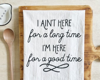 Here For a Good Time (George Strait) Flour Sack Tea Towel